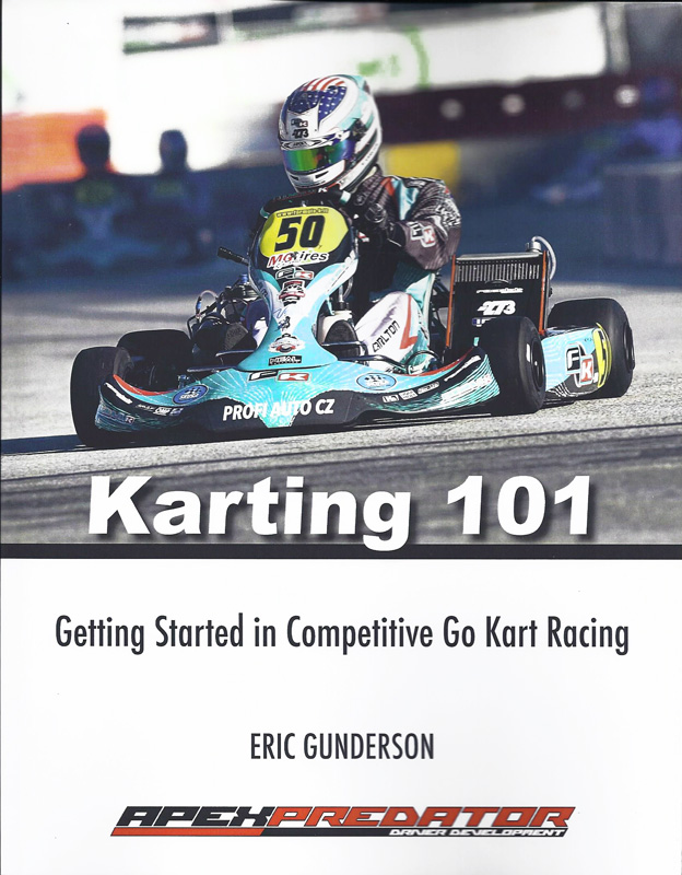 Karting 101 Book - Getting Started in Competitive Go Kart Racing